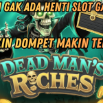 DEAD MAN'S RICHES : HOKI NGEROL TERUS TANPA HENTI!