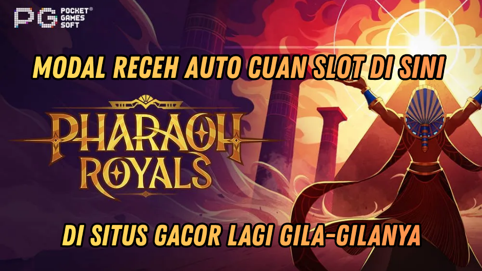LANGKAH MAXWIN PHARAOH ROYALS MENANG SETIAP HARI